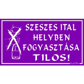   Szeszesital helyben fogyasztása tilos! feliratú műanyag tábla, Lila