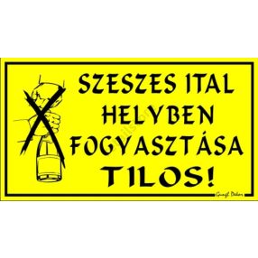   Szeszesital helyben fogyasztása tilos! feliratú műanyag tábla, Sárga