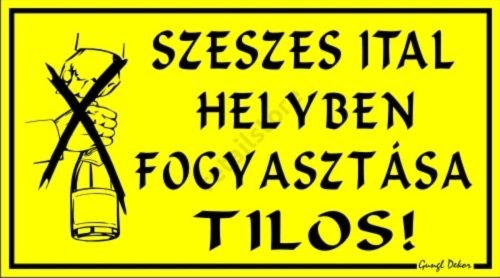 Szeszesital helyben fogyasztása tilos! feliratú műanyag tábla, Sárga
