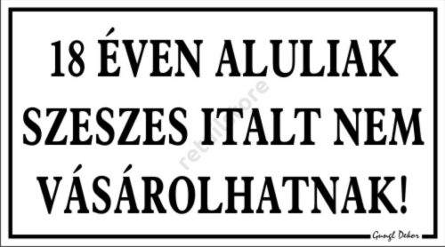 18 éven aluliak szeszesitalt nem vásárolhatnak! Műanyag tábla, Fehér