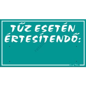   Tűz esetén értesítendő műanyag tábla, 12,5 x 22,5 cm, Türkiz