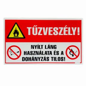   Tűzveszély! Nyílt láng használata és a dohányzás tilos! műanyag tábla