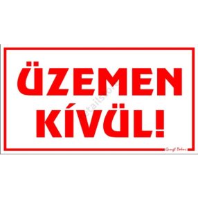 Üzemen kívül feliratú műanyag tábla, 12,5 x 22,5 cm