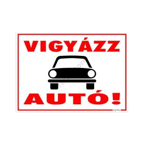 Vigyázz autó! műanyag tábla, 25 x 35 cm
