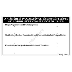   A vásárló panaszával, észrevételével az alábbi szervekhez fordulhat. 30 x 17,5 cm tábla, Fehér