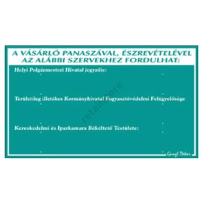   A vásárló panaszával, észrevételével az alábbi szervekhez fordulhat. 30 x 17,5 cm tábla, Türkiz
