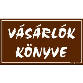   Vásárlók könyve feliratú műanyag tábla, 12,5 x 22,5 cm, Barna