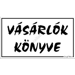   Vásárlók könyve feliratú műanyag tábla, 12,5 x 22,5 cm, Fehér