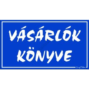   Vásárlók könyve feliratú műanyag tábla, 12,5 x 22,5 cm, Kék