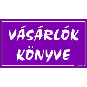   Vásárlók könyve feliratú műanyag tábla, 12,5 x 22,5 cm, Lila