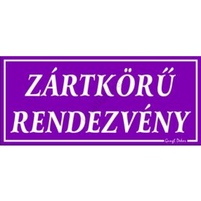   Zártkörű rendezvény feliratú műanyag tábla, 12,5 x 22,5 cm, Lila