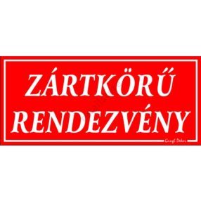   Zártkörű rendezvény feliratú műanyag tábla, 12,5 x 22,5 cm, Piros