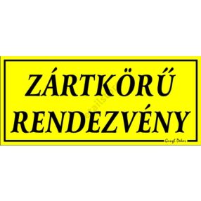   Zártkörű rendezvény feliratú műanyag tábla, 12,5 x 22,5 cm, Sárga